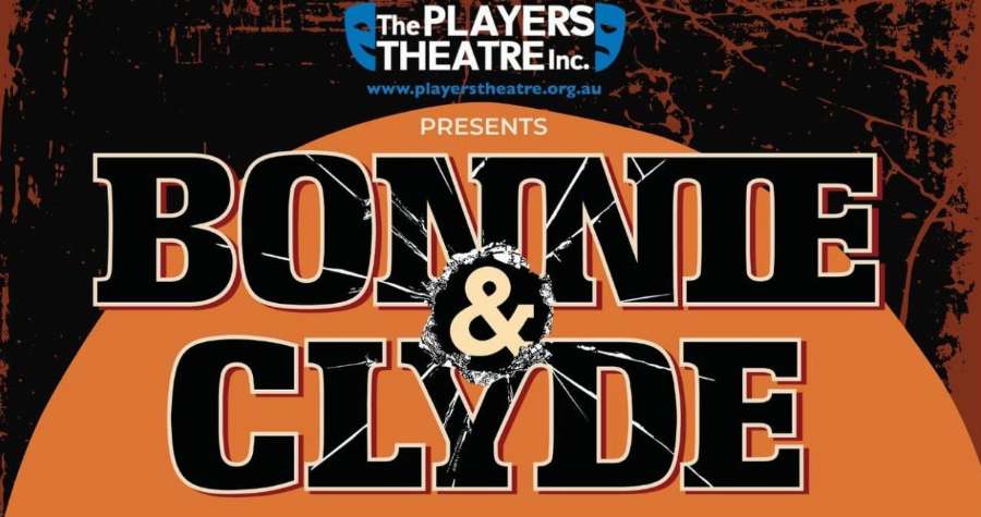 The Players Theatre - Bonnie and Clyde The Players Theatre - Bonnie and Clyde