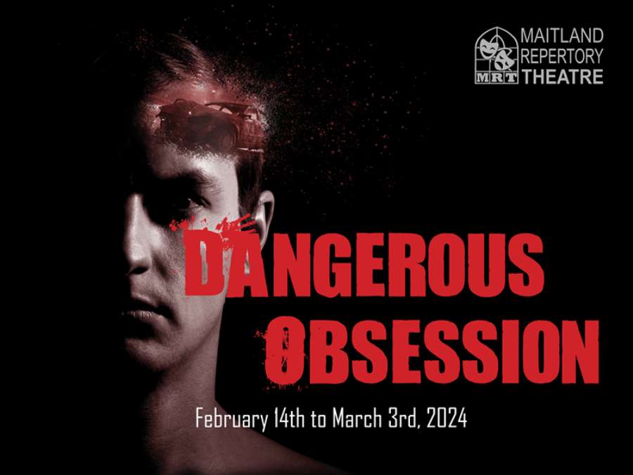 Maitland Repertory Theatre - Dangerous Obsession Maitland Repertory Theatre - Dangerous Obsession