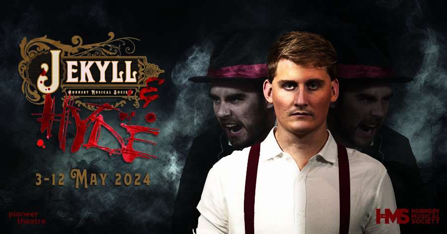 Hornsby Musical Society - Jekyll & Hyde Hornsby Musical Society - Jekyll & Hyde