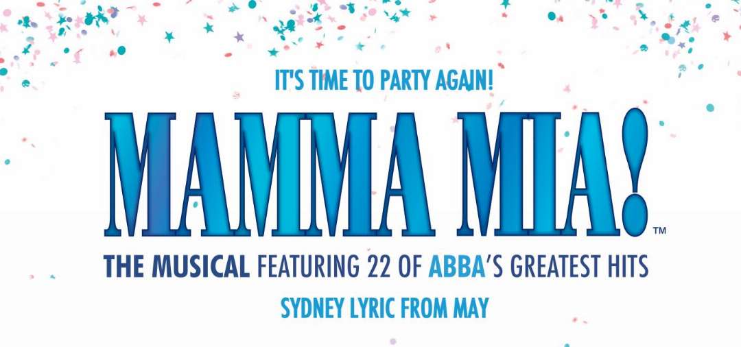 Sydney Lyric Theatre - Mamma Mia Sydney Lyric Theatre - Mamma Mia
