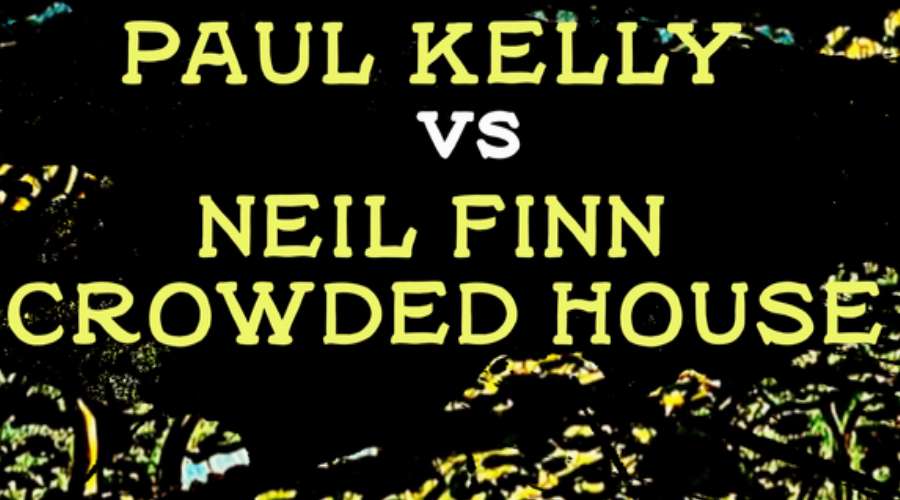 Laughing Bird Arts Association - Paul Kelly vs Neil Finn / Crowded House Laughing Bird Arts Association - Paul Kelly vs Neil Finn / Crowded House