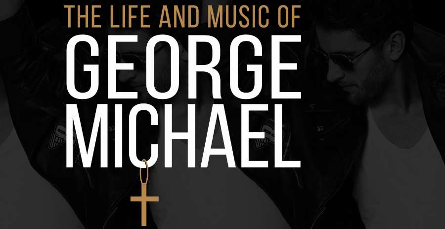 State Theatre - The Life And Music Of George Michael State Theatre - The Life And Music Of George Michael