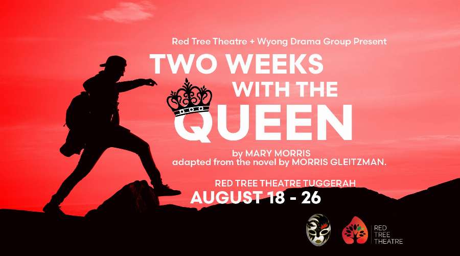 Wyong Drama Group - Two Weeks With The Queen Wyong Drama Group - Two Weeks With The Queen